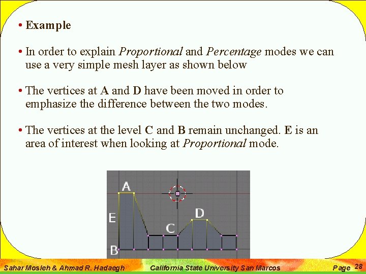  • Example • In order to explain Proportional and Percentage modes we can