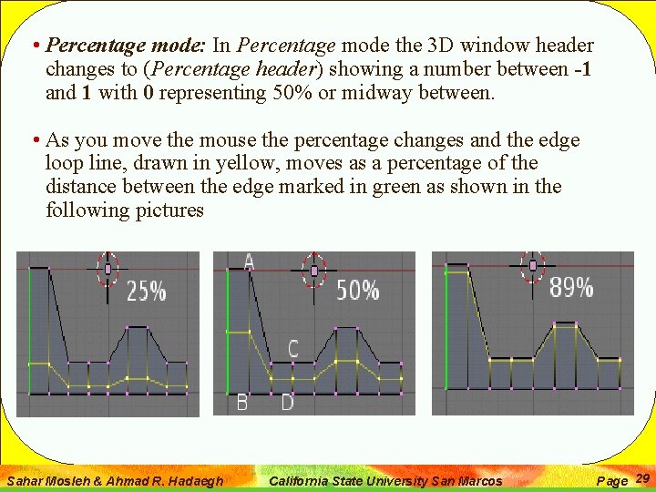  • Percentage mode: In Percentage mode the 3 D window header changes to