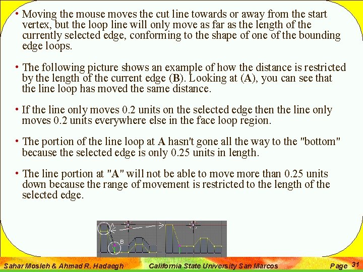  • Moving the mouse moves the cut line towards or away from the