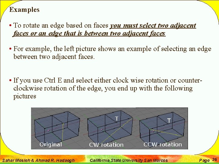 Examples • To rotate an edge based on faces you must select two adjacent