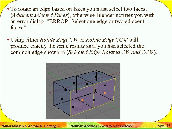  • To rotate an edge based on faces you must select two faces,