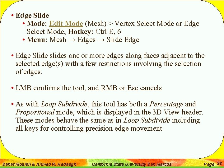  • Edge Slide • Mode: Edit Mode (Mesh) > Vertex Select Mode or
