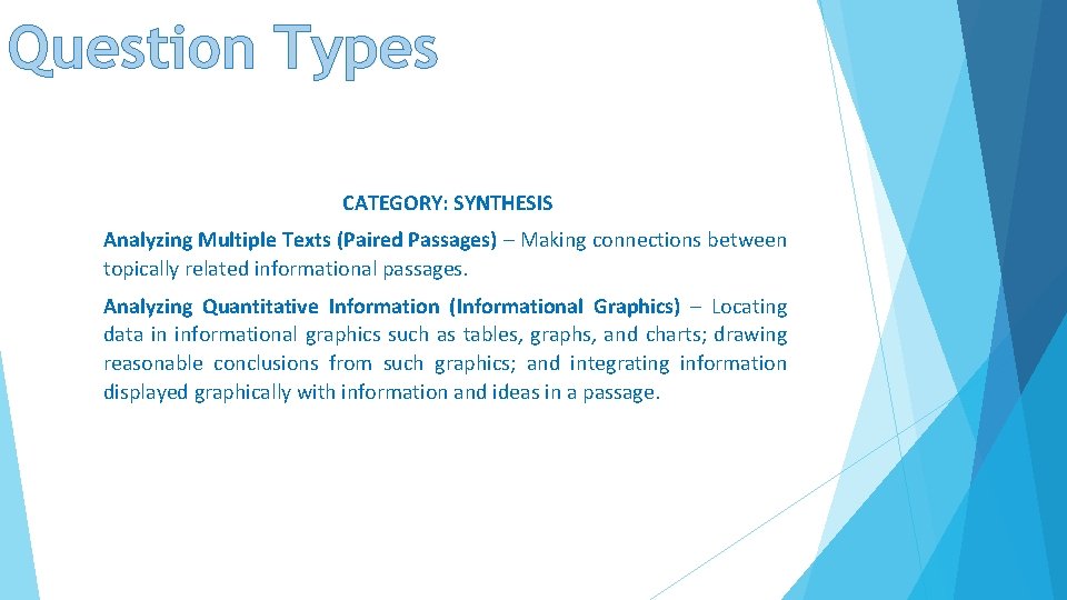 Question Types CATEGORY: SYNTHESIS Analyzing Multiple Texts (Paired Passages) – Making connections between topically
