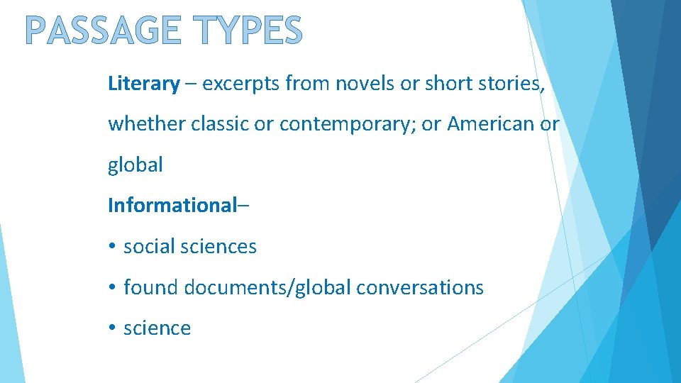 PASSAGE TYPES Literary – excerpts from novels or short stories, whether classic or contemporary;