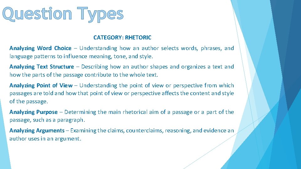 Question Types CATEGORY: RHETORIC Analyzing Word Choice – Understanding how an author selects words,