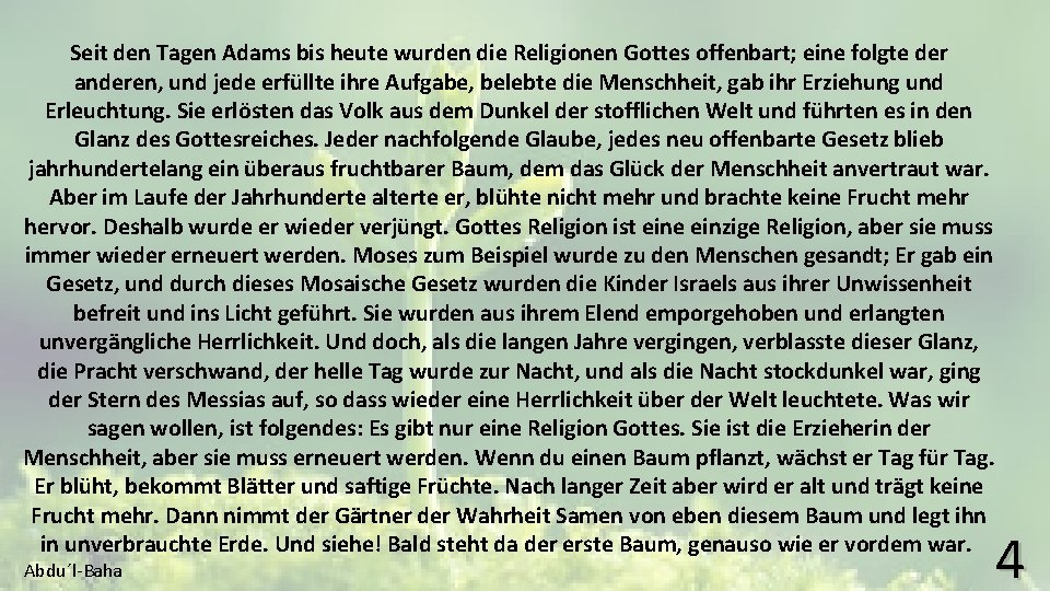 Seit den Tagen Adams bis heute wurden die Religionen Gottes offenbart; eine folgte der