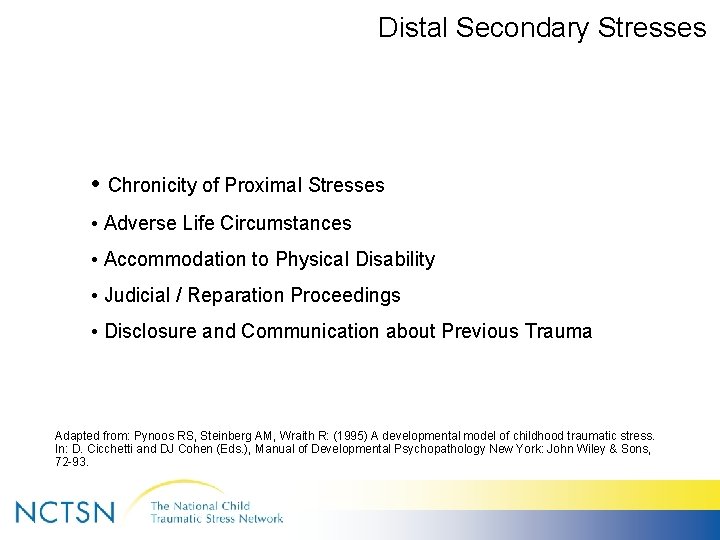 Distal Secondary Stresses • Chronicity of Proximal Stresses • Adverse Life Circumstances • Accommodation