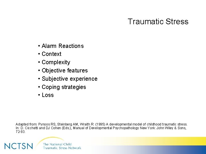 Traumatic Stress • Alarm Reactions • Context • Complexity • Objective features • Subjective