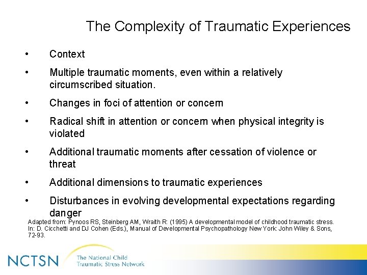 The Complexity of Traumatic Experiences • Context • Multiple traumatic moments, even within a