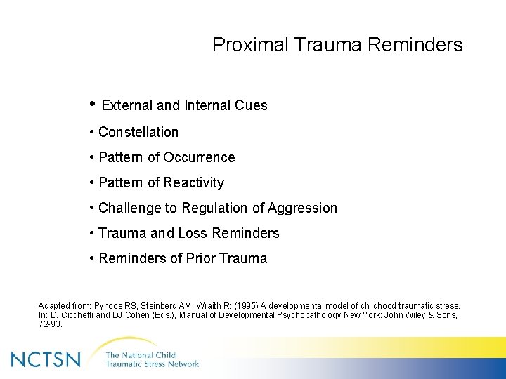 Proximal Trauma Reminders • External and Internal Cues • Constellation • Pattern of Occurrence
