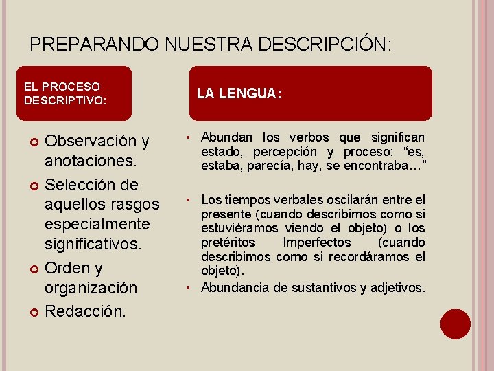 PREPARANDO NUESTRA DESCRIPCIÓN: EL PROCESO DESCRIPTIVO: Observación y anotaciones. Selección de aquellos rasgos especialmente