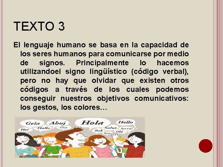 TEXTO 3 El lenguaje humano se basa en la capacidad de los seres humanos