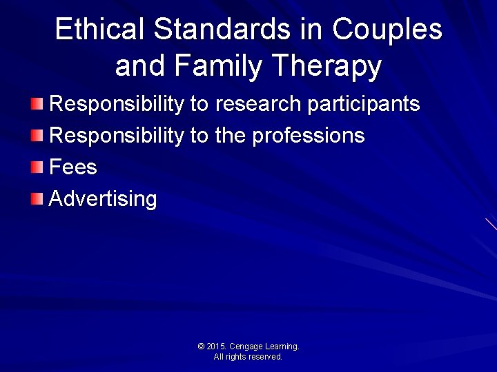 Ethical Standards in Couples and Family Therapy Responsibility to research participants Responsibility to the