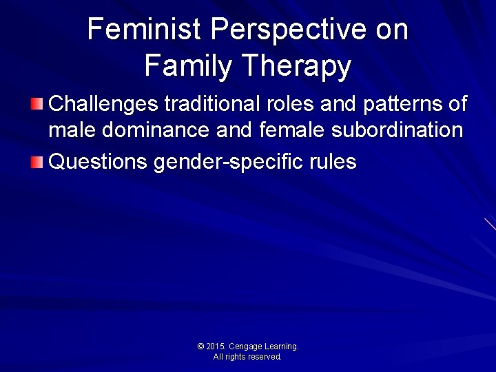 Feminist Perspective on Family Therapy Challenges traditional roles and patterns of male dominance and