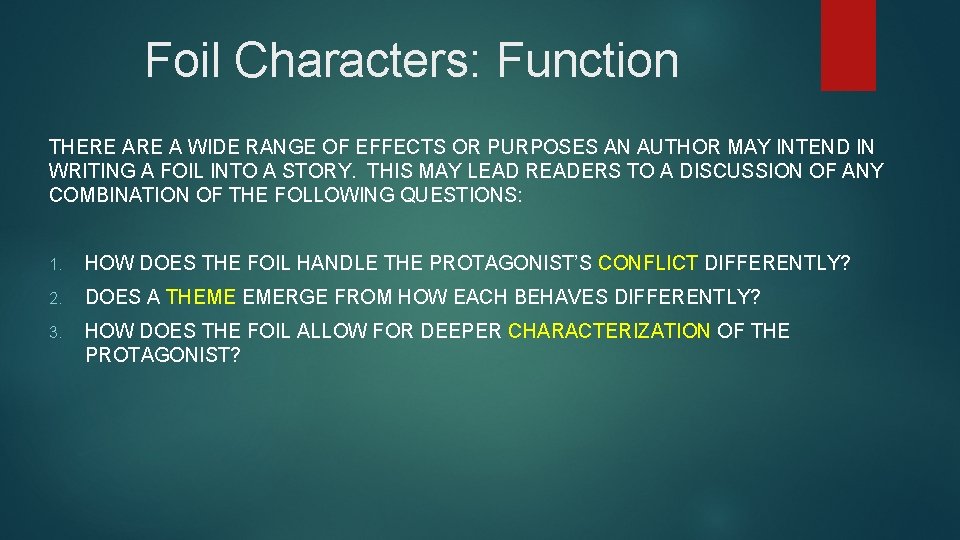 Foil Characters: Function THERE A WIDE RANGE OF EFFECTS OR PURPOSES AN AUTHOR MAY