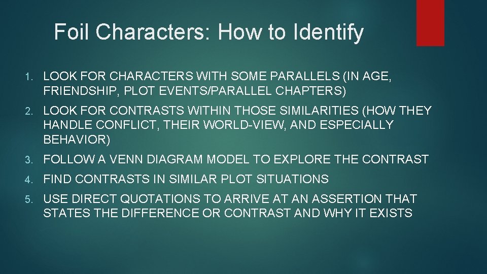 Foil Characters: How to Identify 1. LOOK FOR CHARACTERS WITH SOME PARALLELS (IN AGE,