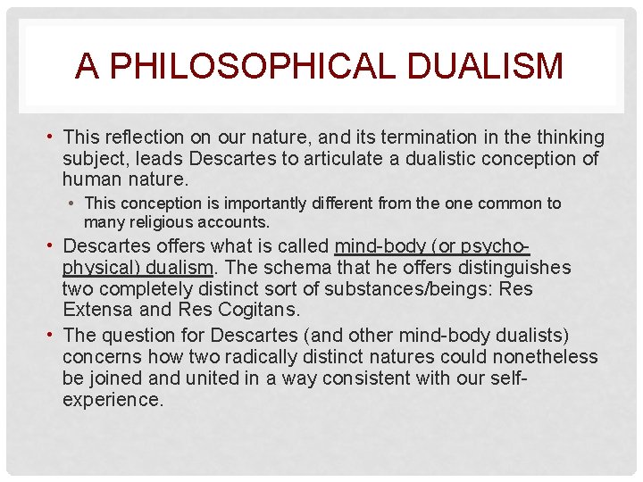 A PHILOSOPHICAL DUALISM • This reflection on our nature, and its termination in the