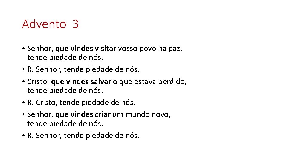 Advento 3 • Senhor, que vindes visitar vosso povo na paz, tende piedade de