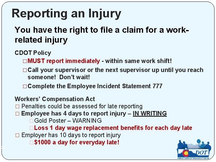 Reporting an Injury You have the right to file a claim for a workrelated
