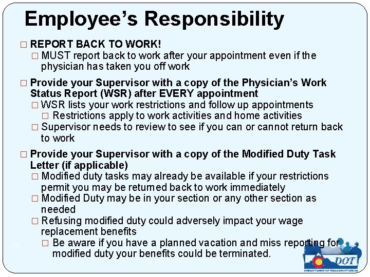 Employee’s Responsibility � REPORT BACK TO WORK! � MUST report back to work after