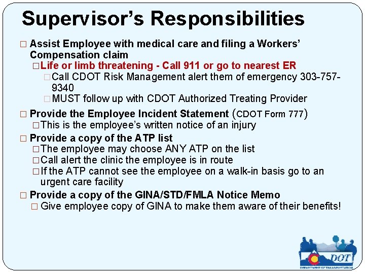 Supervisor’s Responsibilities � Assist Employee with medical care and filing a Workers’ Compensation claim
