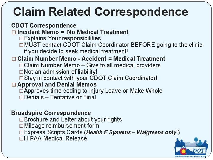 Claim Related Correspondence CDOT Correspondence � Incident Memo = No Medical Treatment �Explains Your
