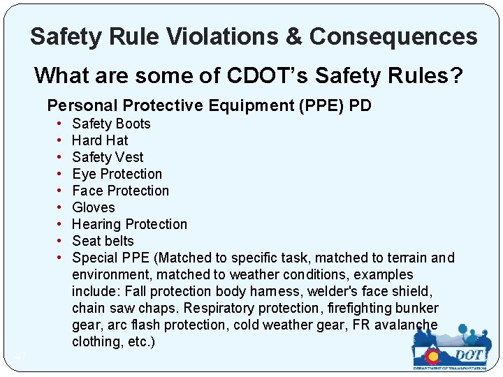 Safety Rule Violations & Consequences What are some of CDOT’s Safety Rules? Personal Protective