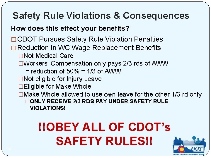 Safety Rule Violations & Consequences How does this effect your benefits? � CDOT Pursues