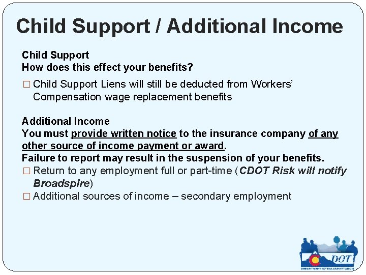 Child Support / Additional Income Child Support How does this effect your benefits? �