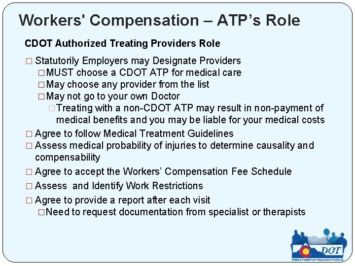 Workers' Compensation – ATP’s Role CDOT Authorized Treating Providers Role � Statutorily Employers may