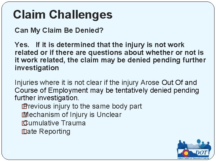 Claim Challenges Can My Claim Be Denied? Yes. If it is determined that the