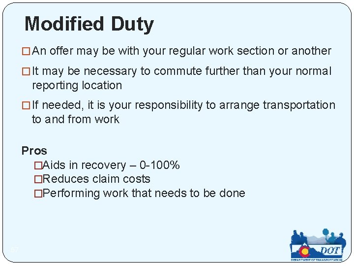 Modified Duty � An offer may be with your regular work section or another