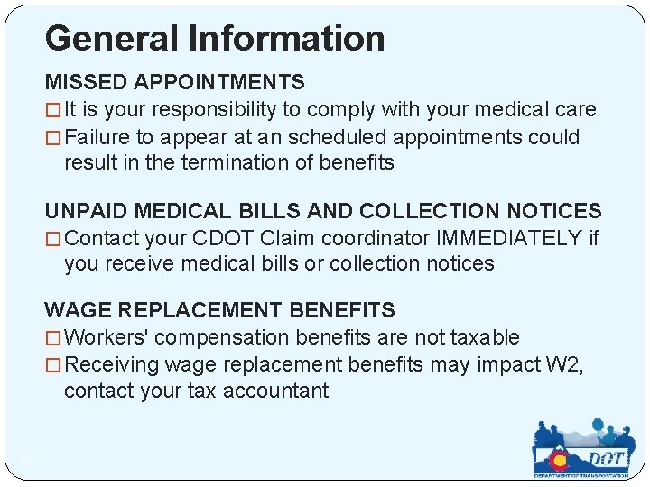 General Information MISSED APPOINTMENTS � It is your responsibility to comply with your medical