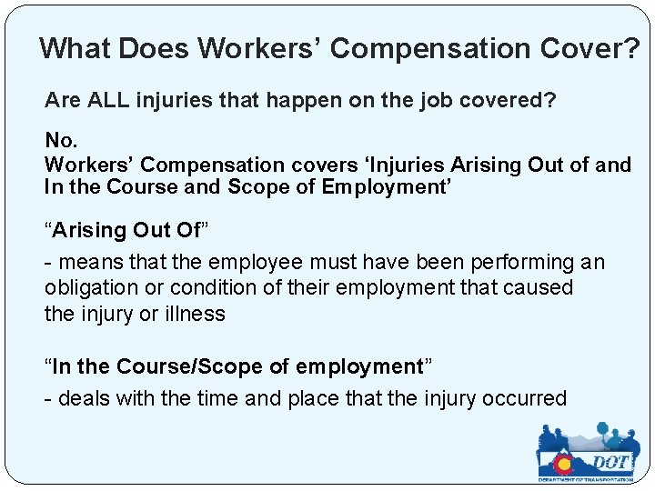 What Does Workers’ Compensation Cover? Are ALL injuries that happen on the job covered?