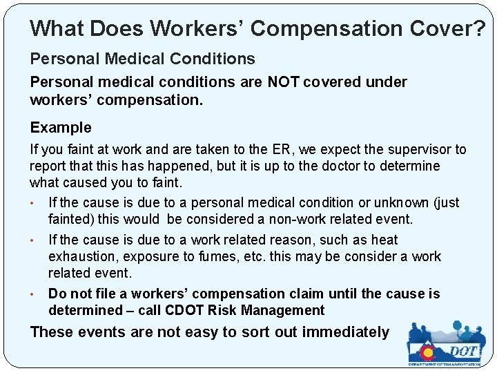 What Does Workers’ Compensation Cover? Personal Medical Conditions Personal medical conditions are NOT covered