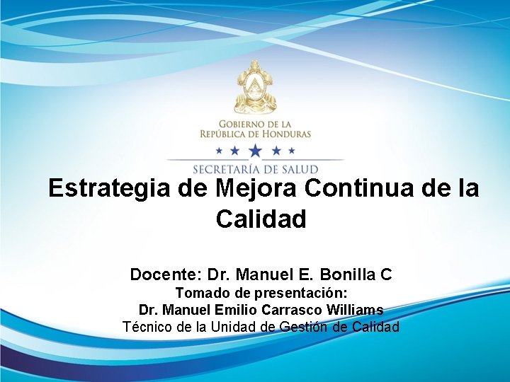 Estrategia de Mejora Continua de la Calidad Docente: Dr. Manuel E. Bonilla C Tomado