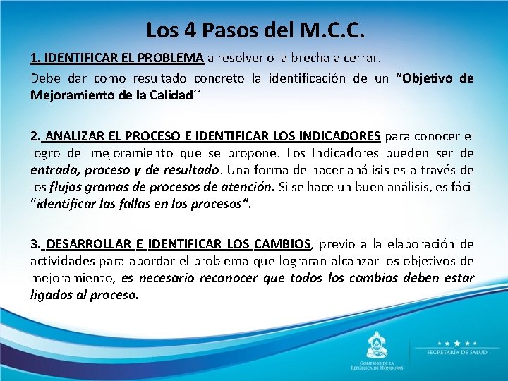 Los 4 Pasos del M. C. C. 1. IDENTIFICAR EL PROBLEMA a resolver o