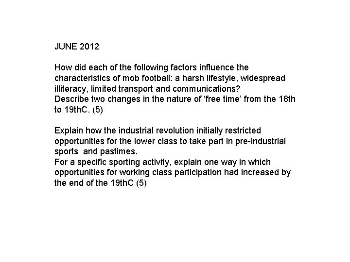 JUNE 2012 How did each of the following factors influence the characteristics of mob