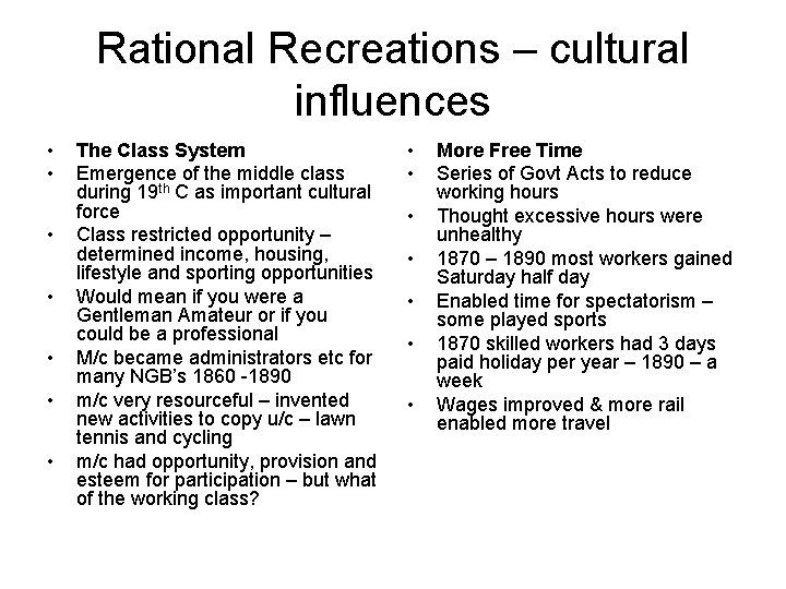 Rational Recreations – cultural influences • • The Class System Emergence of the middle