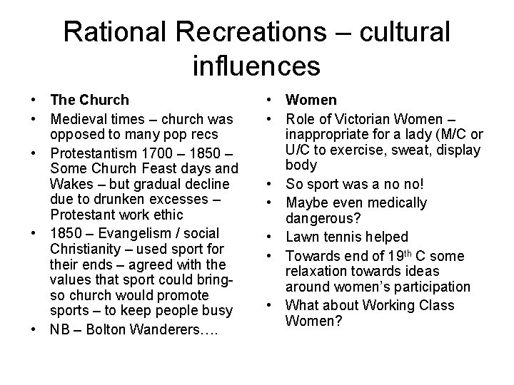 Rational Recreations – cultural influences • The Church • Medieval times – church was