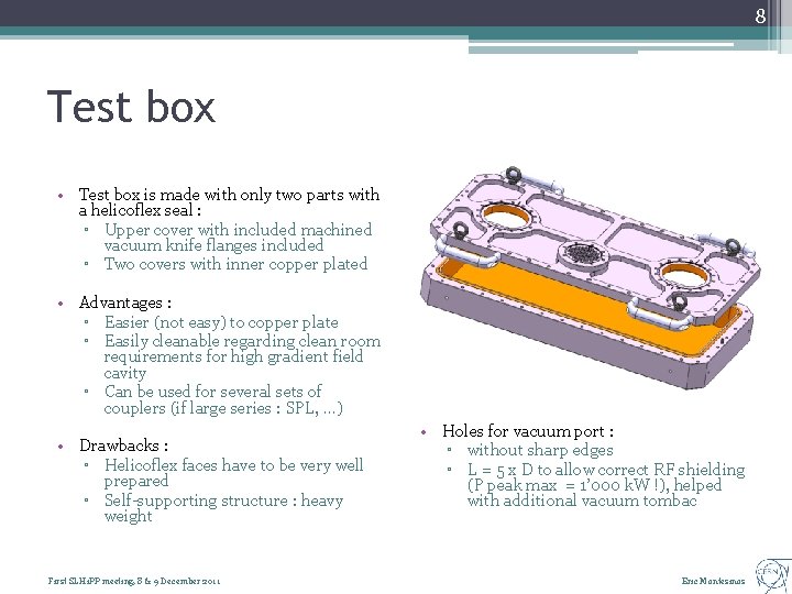 8 Test box • Test box is made with only two parts with a