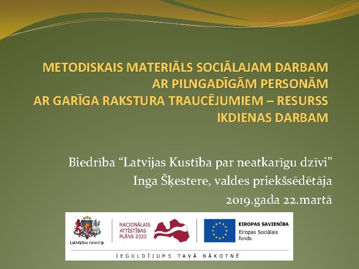 METODISKAIS MATERIĀLS SOCIĀLAJAM DARBAM AR PILNGADĪGĀM PERSONĀM AR GARĪGA RAKSTURA TRAUCĒJUMIEM – RESURSS IKDIENAS