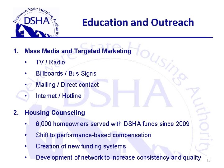 Education and Outreach 1. Mass Media and Targeted Marketing • TV / Radio •