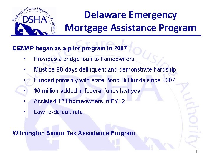 Delaware Emergency Mortgage Assistance Program DEMAP began as a pilot program in 2007 •