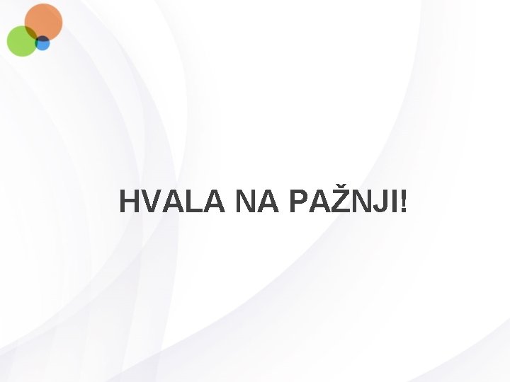 HVALA NA PAŽNJI! 