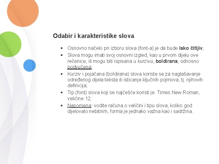 Odabir i karakteristike slova § Osnovno načelo pri izboru slova (font-a) je da bude Odabir i karakteristike slova § Osnovno načelo pri izboru slova (font-a) je da bude