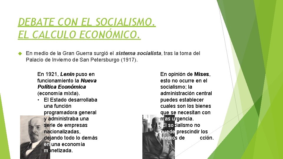 DEBATE CON EL SOCIALISMO. EL CALCULO ECONÓMICO. En medio de la Gran Guerra surgió