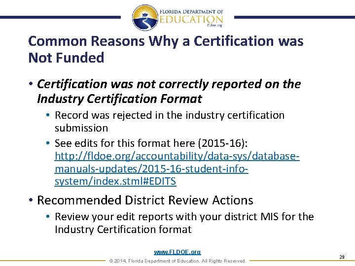 Common Reasons Why a Certification was Not Funded • Certification was not correctly reported