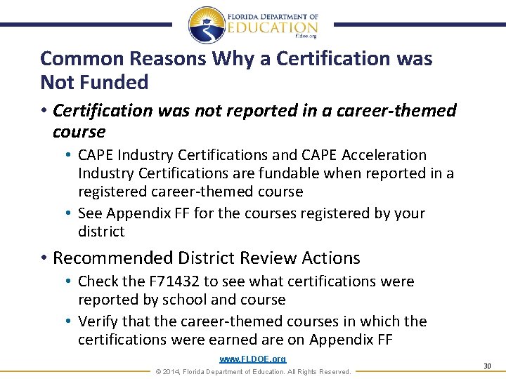Common Reasons Why a Certification was Not Funded • Certification was not reported in