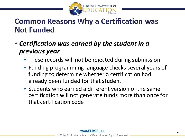 Common Reasons Why a Certification was Not Funded • Certification was earned by the